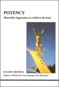 Potency : Masculine Aggression as a Path to the Soul