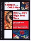 From the Collapse of the Cold War to the Rise of the Hot High Tech Wars