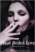Hard Boiled Love: An Anthology of Noir Love
