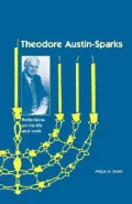 Theodore Austin-Sparks: Reflections on His Life and Work