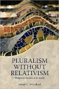 Pluralism Without Relativism
