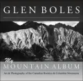 Glen Boles: My Mountain Album: Art & Photography of the Canadian Rockies & Columbia Mountains