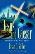 Jesus and Caesar: Christians in the Public Square