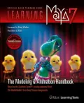 Learning Maya 7: The Modeling and Animation Handbook: Based on the Academy Award-Winning Animated Short The ChubbChubbs! from Sony Pictures Imageworks