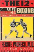 The 12 Greatest Rounds of Boxing : The Untold Stories