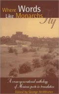 Where Words Like Monarchs Fly: A cross-generational anthology of Mexican poets in translation