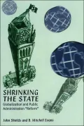 The Shrinking State: Globalization and Public Administration Reform