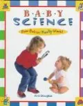 Baby Science How Babies Really Work!