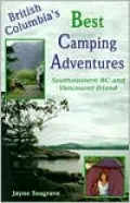 British Columbia's Best Camping Adventures: Southwest BC and Vancouver Island