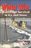 Winter Wise: Travel and Survival in Ice and Snow