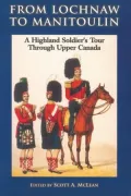 From Lochnaw to Manitoulin: A Highland Soldier's Tour Through Upper Canada