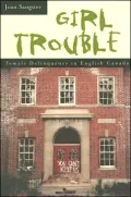 Girl Trouble: Female Delinquency in English Canada