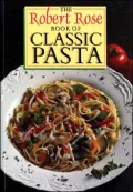 Robert Rose Book of Classic Pasta