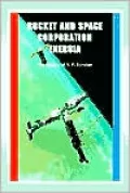 Rocket and Space Corporation Energia : The Legacy of S. P. Korolev