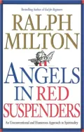 Angels in Red Suspenders: An Unconventional and Humorous Approach to Spirituality