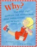 Why?: The Best Ever Question and Answer Book about Nature, Science, and the World around You