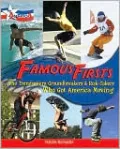 Famous Firsts: "The Trendsetters, Groundbreakers, and Risk-Takers Who Got America Moving!"