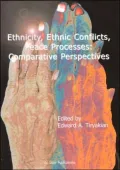 Ethnicity, Ethnic Conflicts, Peace Processes: Comparative Perspectives by Edward A. Tiryakin — book cover
