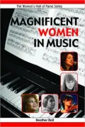 Magnificent Women in Music A Women's Hall of Fame Series Book