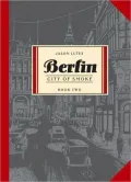 Berlin: City of Smoke (Berlin Series #2)