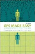 GPS Made Easy: Using Global Positioning Systems in the Outdoors