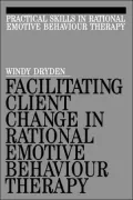 Facilitating Client Change in Rational Emotive Behaviour Therapy
