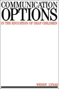 Communication Options in the Education of Deaf Children
