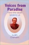 Voices from Paradise : How the Dead Speak to Us