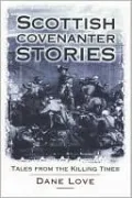 Scottish Covenanter Stories: Tales from the Killing Times