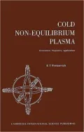 Cold Non-Equilibrium Plasma: Generation, Properties, Applications