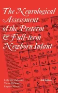 The Neurological Assessment of the Preterm and Full-Term Newborn Infant, Vol. 148