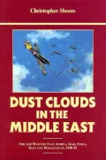 Dust Clouds in the Middle East : The Air War for East Africa, Iraq, Syria, Iran, and Madagascar