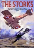 The Storks : The Story of France's Elite Fighter Groupe de Combat 12 (Les Cigognes) in World War I