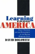 Learning from America : Policy Transfer and the Development of the British Workfare State