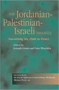 The Jordanian - Palestinian - Israeli Triangle : Smoothing the Path to Peace
