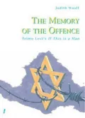 "The Memory of the Offence: Primo Levi's ""If This is a Man"" (Troubador Italian Studies)"