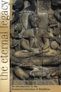 The Eternal Legacy: An introduction to the canonical literature of Buddhism
