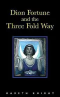 Dion Fortune and the Threefold Way