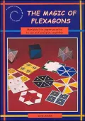 The Magic of Flexagons: Paper Curiosities to Cut out and Make