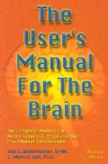 The User's Manual for the Brain: The Complete Manual for Neuro-Linguistic Programming Practitioner Certification