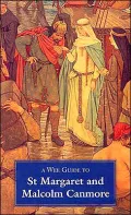 Wee Guide to St. Margaret and Malcolm Canmore