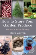 How to Store Your Garden Produce: The Key to Self-Sufficiency