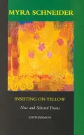 Insisting on Yellow: New and Selected Poems
