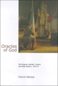 Oracles of God: The Roman Catholic Church and Irish Politics 1922-37