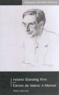 Ireland Standing Firm and Eamon de Valera: A Memoir
