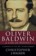 Oliver Baldwin: A Life of Dissent