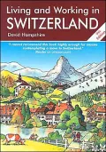Living and Working in Switzerland: A Survival Handbook