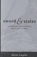 Sword and Scales An Examination of the Relationship Between Law and Politics