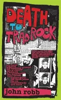 Death to Trad Rock: The Post-punk Scene 1982-1987