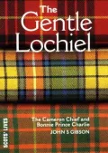 The Gentle Lochiel : The Cameron Chief and Bonnie Prince Charlie